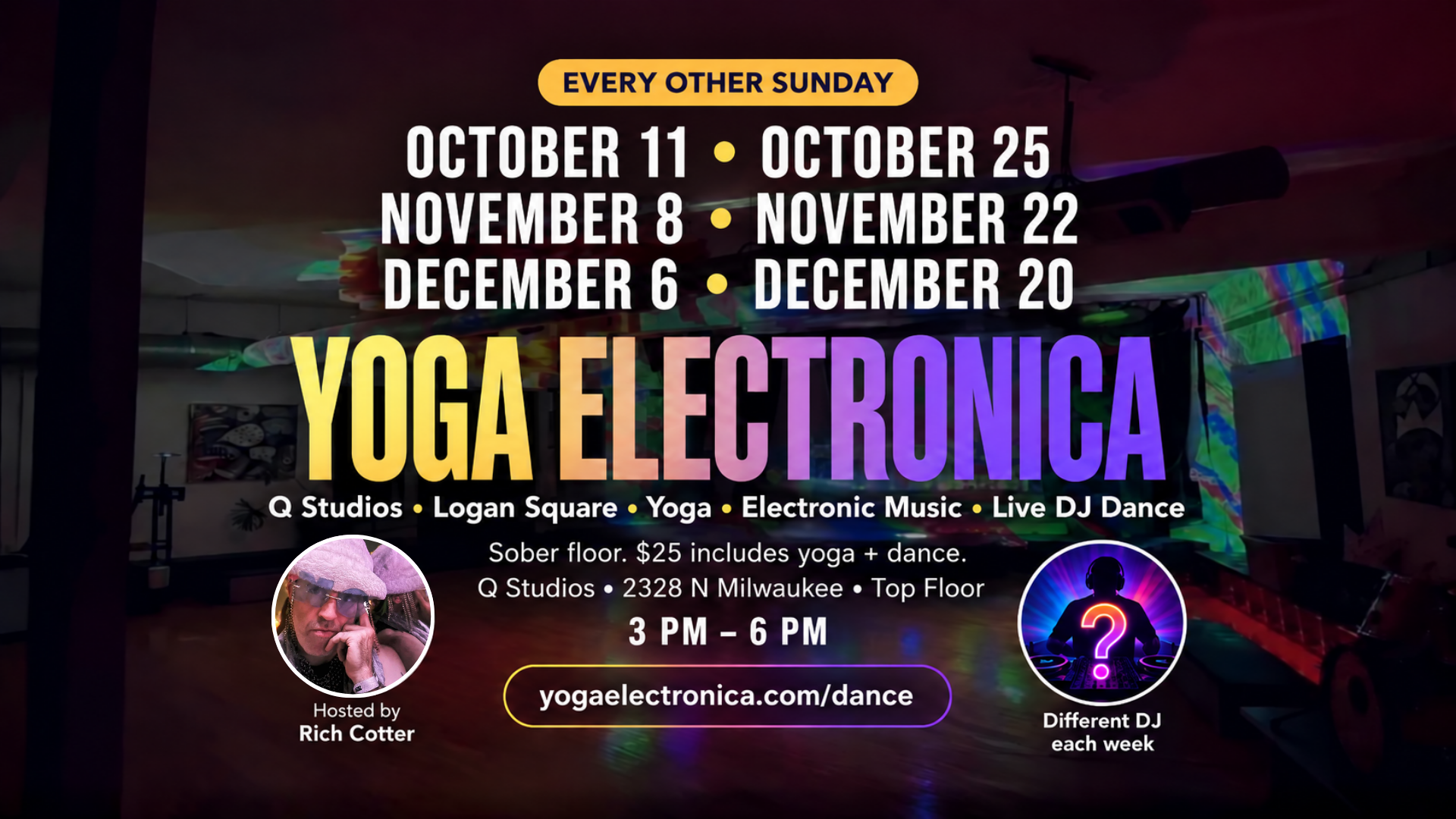 Yoga Electronica, every other Sunday: October 11 and 25, November 8 and 22, December 6 and 20 at Q Studios, 2328 N Milwaukee, Logan Square. Hosted by Rich Cotter, a different DJ each week.